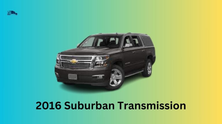 Troubleshooting 2016 Suburban Transmission Problems: A Comprehensive Guide
