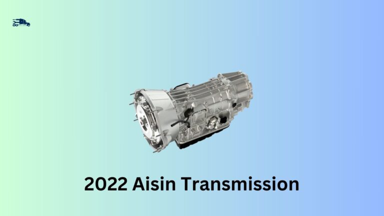2022 Aisin Transmission Problems: Causes, Solutions & Prevention