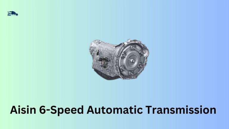 Aisin 6-Speed Automatic Transmission Problems: Troubleshooting and Maintenance Guide