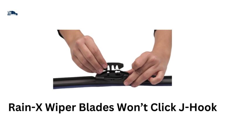 Rain-X Wiper Blades Won’t Click J-Hook: Troubleshooting and Solutions